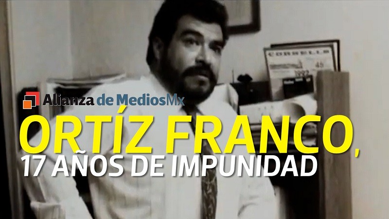 Organizaciones piden resolución al asesinato del periodista Francisco Ortiz Franco