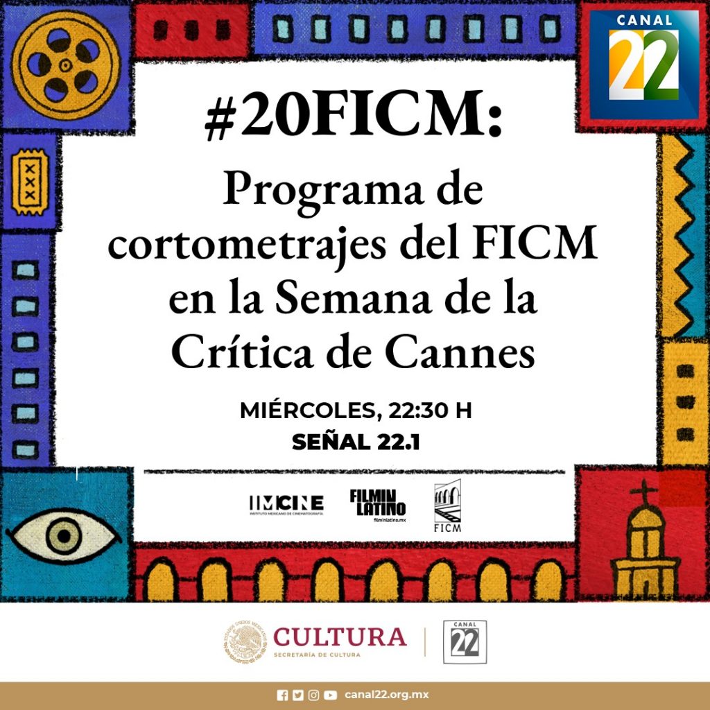 Canal 22 transmitirá la selección #20FICM: Programa de cortometrajes del FICM en la Semana de la Crítica de Cannes