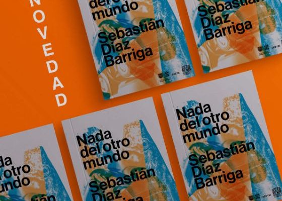 Nada del otro mundo, una fresca propuesta poética de Sebastián Díaz Barriga llega a Libros UNAM